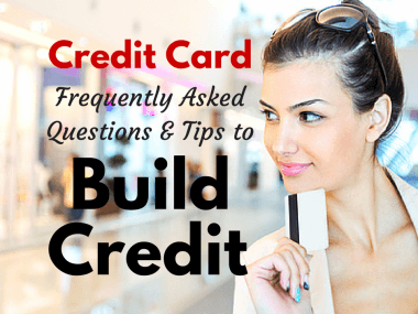 8 Credit Card FAQs and Tips to Build Credit